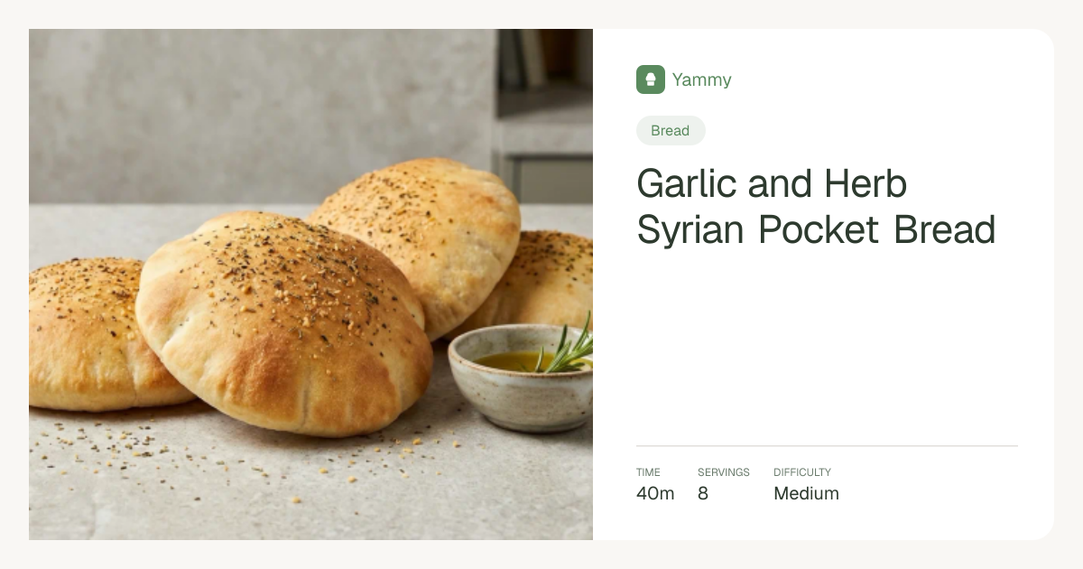 Garlic and Herb Syrian Pocket Bread | Yammy